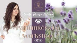 Illatokba zárt nyár Egyedülálló parfümkészítő workshop a Botanicaban